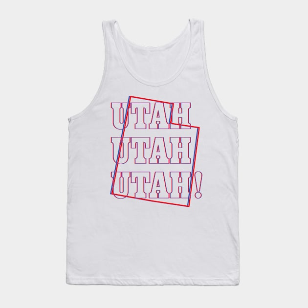 Utah, Utah, Utah! Tank Top by Ignition